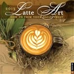 Latte Art 2013 Wall Calendar: How to...