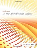 Handbook of Mobile Communication Studies