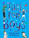 Just For Boys: A Book About Growing Up