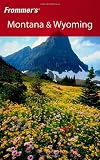 Frommer s Montana and Wyoming (Frommer s Complete Guides)