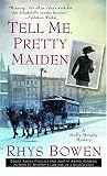 Tell Me, Pretty Maiden (Molly Murphy Mysteries)