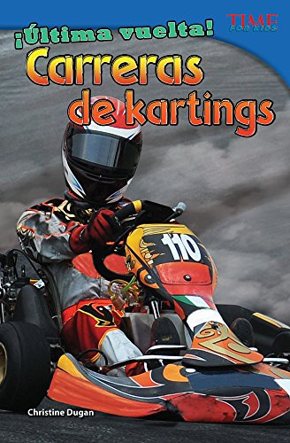 Â¡ÃEltima vuelta! Carreras de kartings (Final Lap! Go-Kart Racing) (Ultima Vuelta! / Final Lap!: Time for Kids Nonfiction Readers) (Spanish Edition)