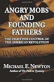 related product Angry Mobs and Founding Fathers: The Fight for Control of the American Revolution