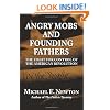 Angry Mobs and Founding Fathers: The Fight for Control of the American Revolution