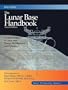 The Lunar Base Handbook: An Introduction to Lunar Base Design (GNRL USE)