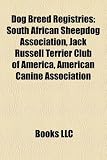 Dog Breed Registries: South African Sheepdog Association, Jack Russell Terrier Club of America, American Canine Association