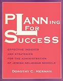 Planning for Success: Effective Insights and Strategies for the Administration of Jewish Religious Schools