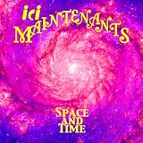 Space and Time: Ici Maintenants