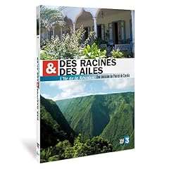 Des racines et des ailes : L'ile de la Reunion