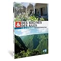 Des racines et des ailes : L'ile de la Reunion