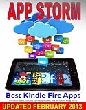 App Storm: Best Kindle Fire Apps, a Torrent of Games, Tools, and Learning Applications, Free and Paid, for Young and Old