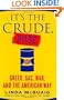 It's the Crude, Dude: Greed, Gas, War, and the American Way