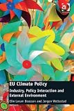 EU climate policy : industry, policy interaction, and external environment