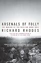 Arsenals of Folly: The Making of the Nuclear Arms Race (Vintage)
