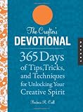 Crafters Devotional: 365 Days of Tips, Tricks, and Techniques for Unlocking Your Creative Spirit (The Devotional Series)