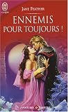 Ennemis pour toujours !
