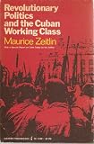 Revolutionary politics and the Cuban working class