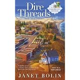 Dire Threads (A Threadville Mystery) ~ Janet Bolin