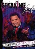 Speaking Freely: Hugo Chavez