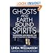 Ghosts and Earthbound Spirits: Recognise and Release the Spirits Trapped in This World