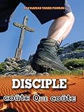 Disciple Coûte Que Coûte (Aide Pratique Pour Les Vainqueurs t. 1) (French Edition)
