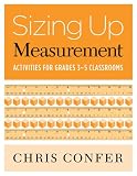 Sizing Up Measurement: Activities for Grades 3-5 Classrooms