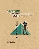 30-second ancient Egypt : the 50 most important achievements of a timeless civilization, each explained in half a minute