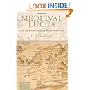 Medieval Lucca: And the Evolution of the Renaissance State