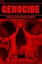 Genocide : A History from Carthage to Darfur - Genghis Khan, Aztecs, Armenia, Stalin, Nazis, Jews, Holocaust, Khmer Rouge, Pol Pot, Cambodia, Halabja, Srebrenica, Rwanda, DRC