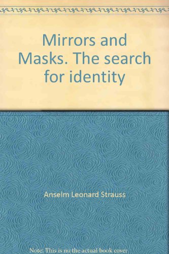 Mirrors and Masks: The Search for Identity