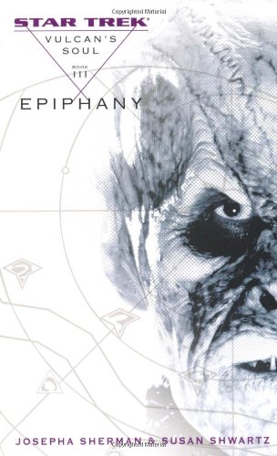 Star Trek: The Original Series: Vulcans Soul #3: Epiphany (Star Trek Vulcans Soul) (No. 3)
