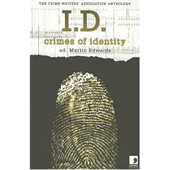 I.D.: Crimes of Identity - the Crime Writers Association Anthology