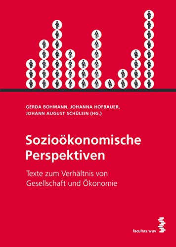 Sozioökonomische Perspektiven: Texte zum Verhältnis von Gesellschaft und Ökonomie (German Edition)