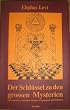 Der Schl�ssel zu den grossen Mysterien; nach Henoch, Abraham, Hermes Trismegistos und Salomon