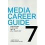 Media Career Guide: Preparing for Jobs in the 21st Century, Seventh Edition