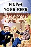 Finish Your Beer Poster Print, 24x36 Poster Print, 24x36 Humor Poster Print, 24x36