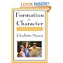 Formation Of Character (Charlotte Mason's Original Homeschooling Series)