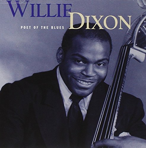 Willie Dixon - Poet Of The Blues  (Mojo Workin