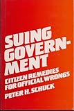 Suing government : citizen remedies for official wrongs