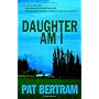 Daughter Am I by Pat Bertram