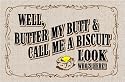 Butter My Butt & Call Me A Biscuit Look Who's Here Doormat