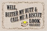 Butter My Butt & Call Me A Biscuit Look Who's Here Doormat
