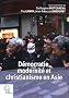 D�mocratie, modernit� et christianisme en Asie