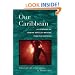 Our Caribbean: A Gathering of Lesbian and Gay Writing from the Antilles