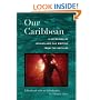 Our Caribbean: A Gathering of Lesbian and Gay Writing from the Antilles