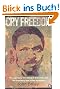 Cry Freedom: The Legendary True Story of Steve Biko and the Friendship that Defied Apartheid