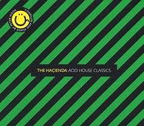 The Hacienda: Acid House Classics/Compiled & Mixed By Peter Hook