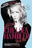 Lies that Chelsea Handler Told Me (A Chelsea Handler Book/Borderline Amazing Publishing)