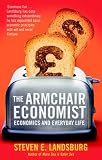 The Armchair Economist: Economics and Everyday Life