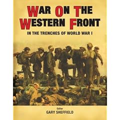 War on the Western Front: In the Trenches of WWI (General Military)